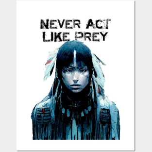 Never Act Like Prey No. 1 ... Always be aware! Posters and Art